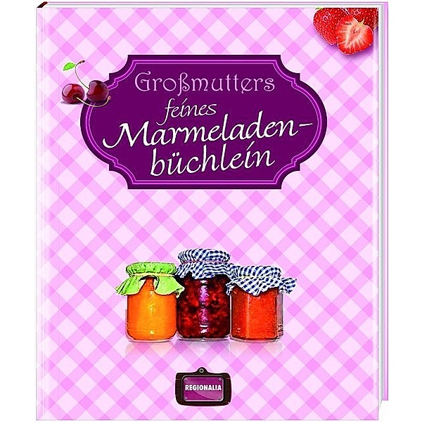 Grossmutters feines Marmeladenbüchlein