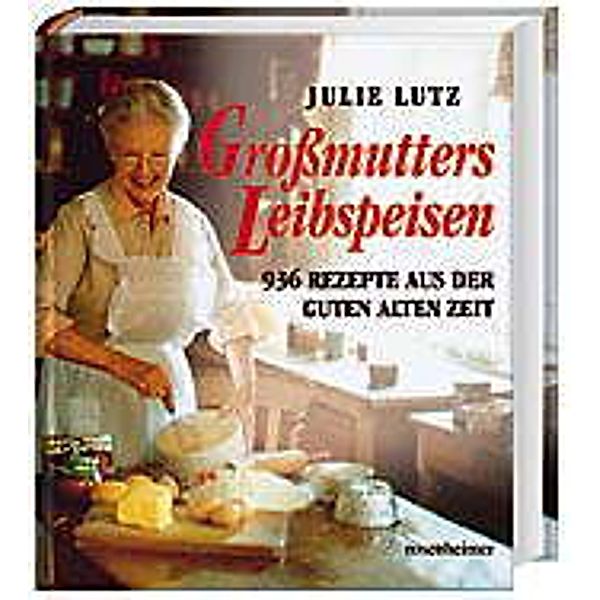 Großmutters Leibspeisen, Julie Lutz