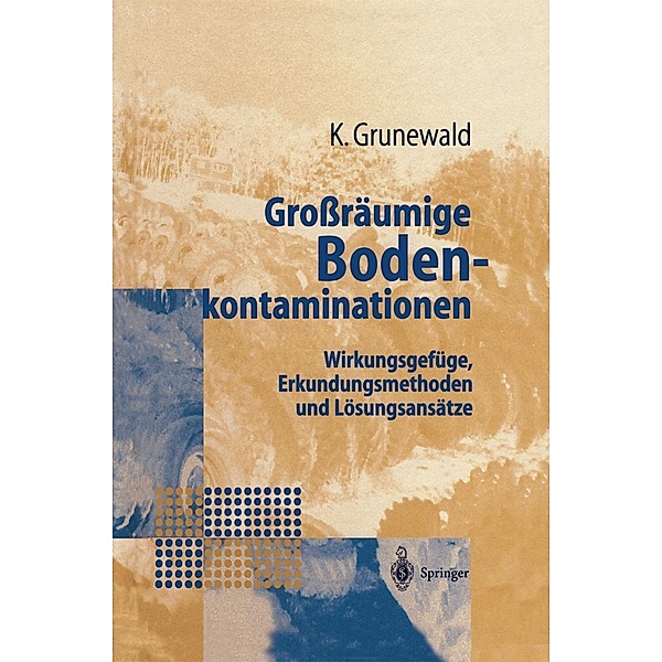 Großräumige Bodenkontaminationen, Karsten Grunewald