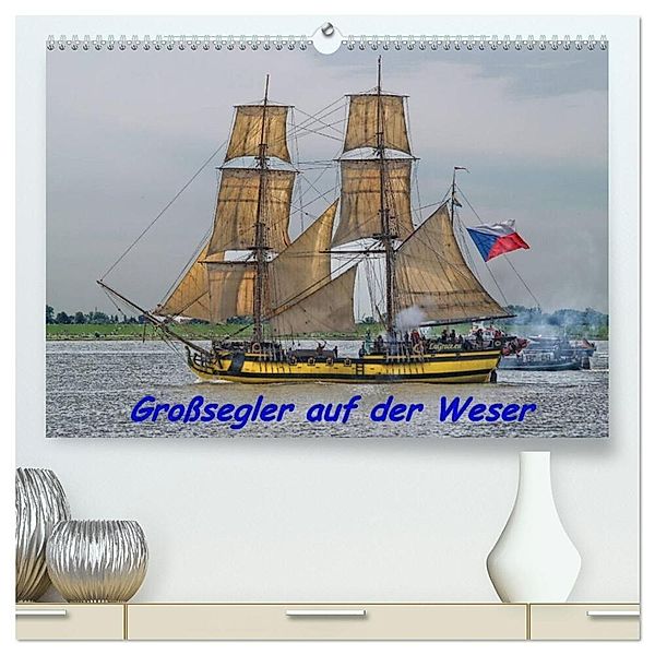 Großsegler auf der Weser (hochwertiger Premium Wandkalender 2024 DIN A2 quer), Kunstdruck in Hochglanz, Peter Morgenroth