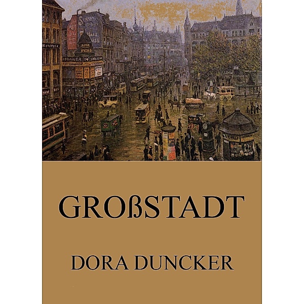 Großstadt, Dora Duncker