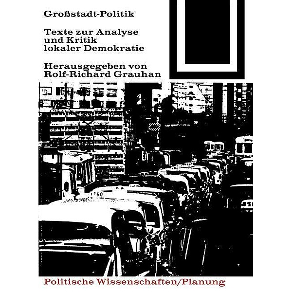 Großstadt-Politik. / Bauwelt Fundamente Bd.38