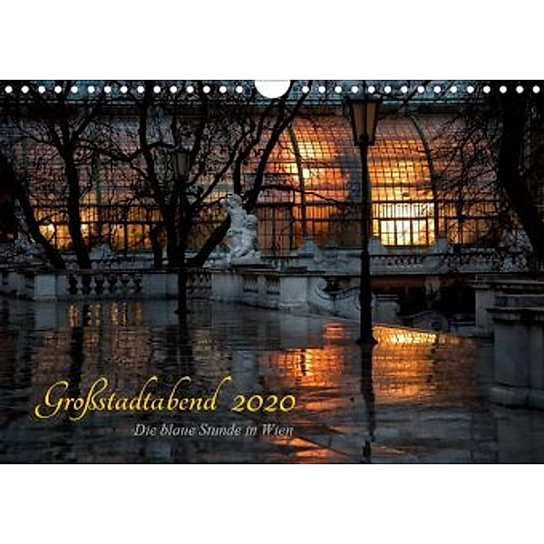 Großstadtabend - Die blaue Stunde in Wien (Wandkalender 2020 DIN A4 quer), Werner Braun