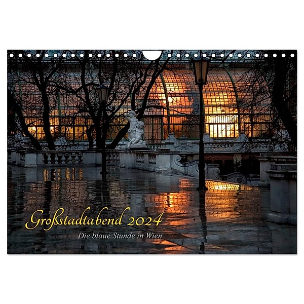 Großstadtabend - Die blaue Stunde in Wien (Wandkalender 2024 DIN A4 quer), CALVENDO Monatskalender, Werner Braun