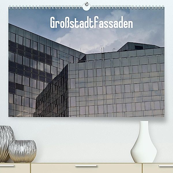 Großstadtfassaden(Premium, hochwertiger DIN A2 Wandkalender 2020, Kunstdruck in Hochglanz), Werner Gruse