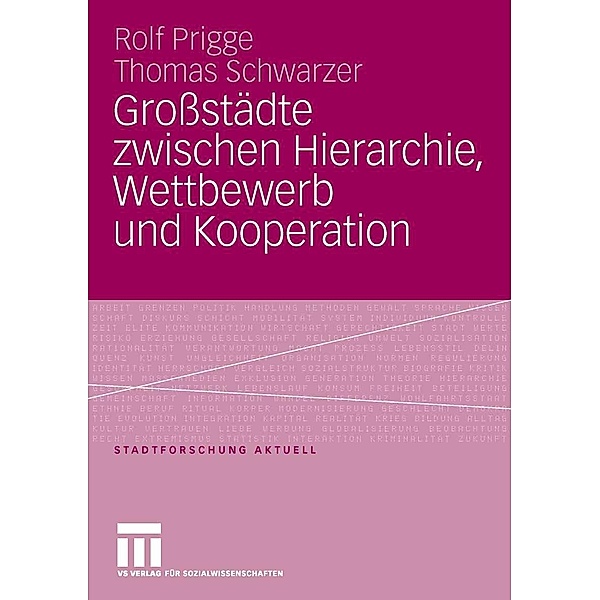 Großstädte zwischen Hierarchie, Wettbewerb und Kooperation / Stadtforschung aktuell, Rolf Prigge, Thomas Schwarzer