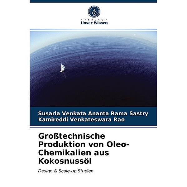 Großtechnische Produktion von Oleo-Chemikalien aus Kokosnussöl, Susarla Venkata Ananta Rama Sastry, Kamireddi Venkateswara Rao