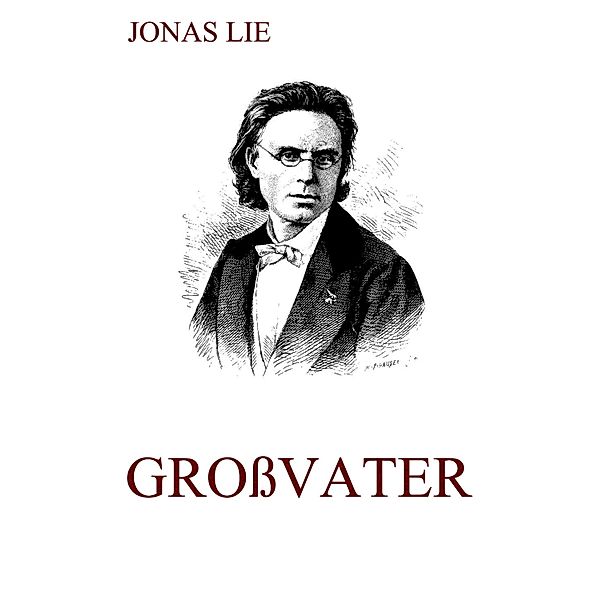 Grossvater, Jonas Lie