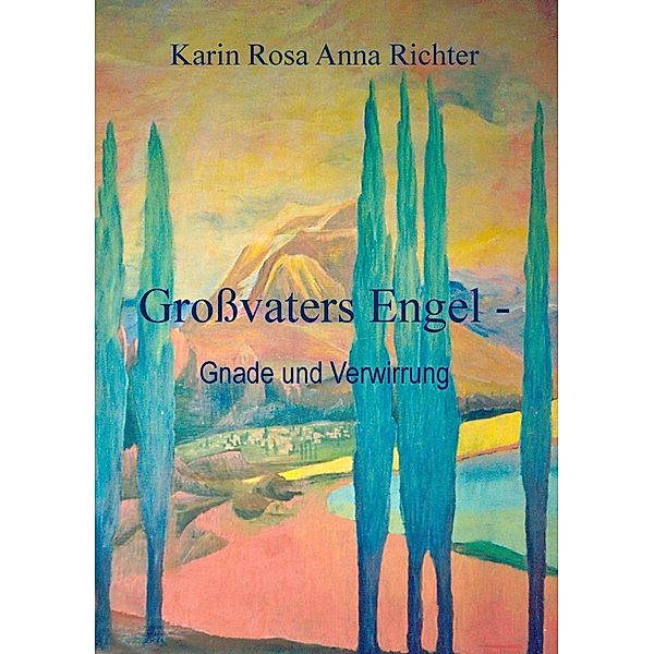 Großvaters Engel, Karin Rosa Anna Richter