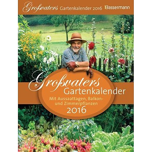 Großvaters Gartenkalender 2016, Joachim Mayer