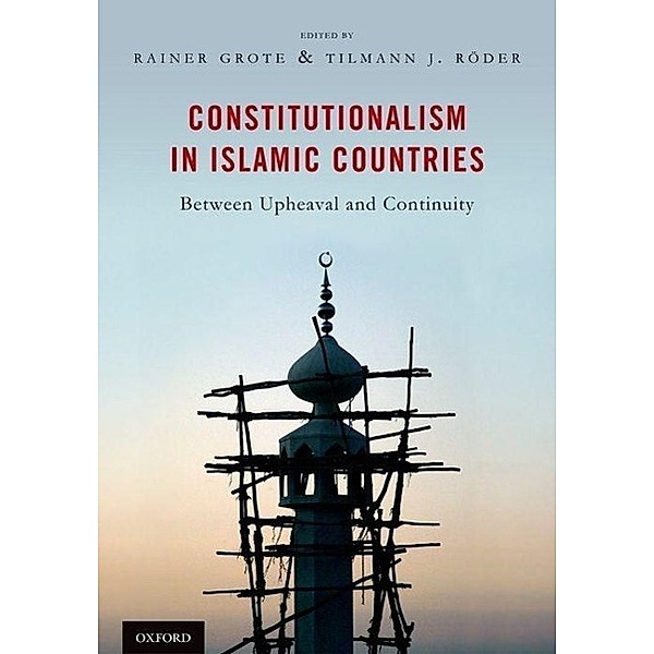 Grote, R: Constitutionalism in Islamic Countries, Rainer Grote, Tilmann Röder