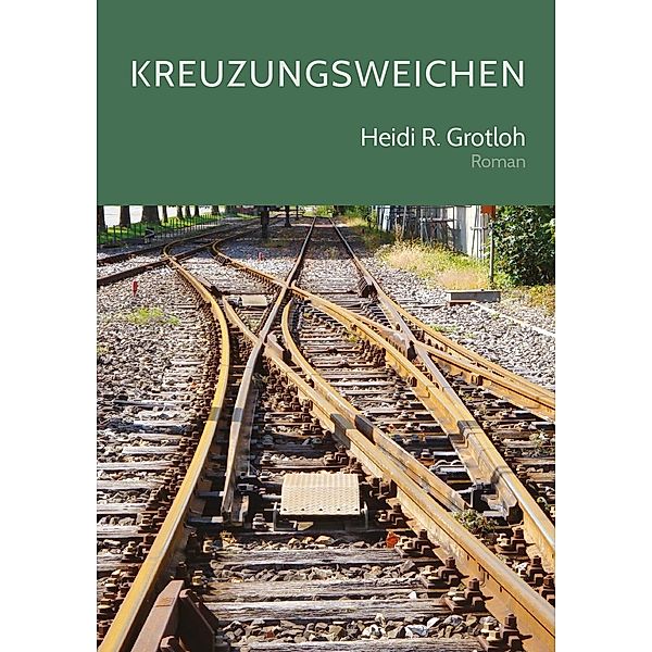 Grotloh, H: Kreuzungsweichen, Heidi R. Grotloh