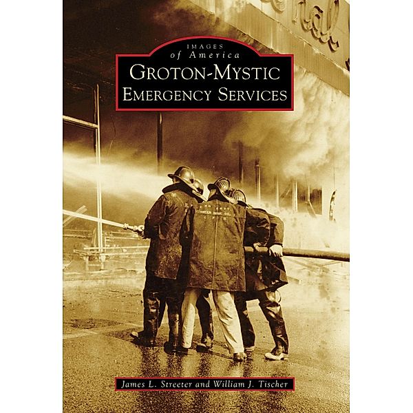 Groton-Mystic Emergency Services, James L. Streeter