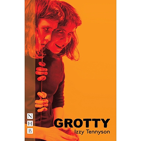 Grotty (NHB Modern Plays), Izzy Tennyson