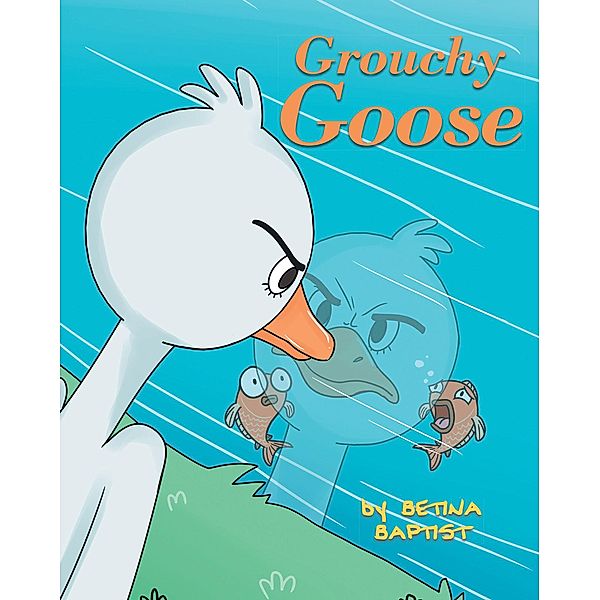 Grouchy Goose, Betina Baptist