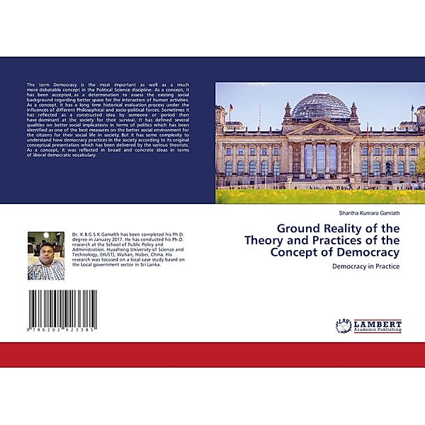 Ground Reality of the Theory and Practices of the Concept of Democracy, Shantha Kumara Gamlath
