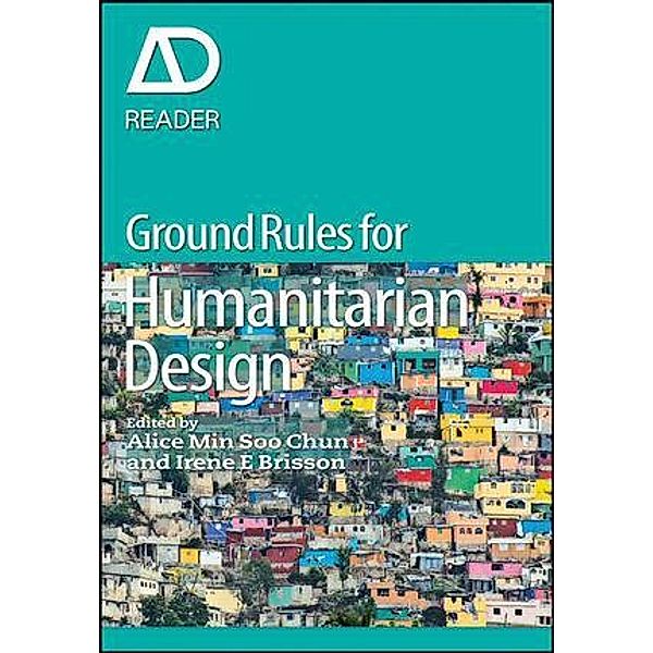 Ground Rules in Humanitarian Design / AD Reader, Alice Min Soo Chun, Irene E. Brisson