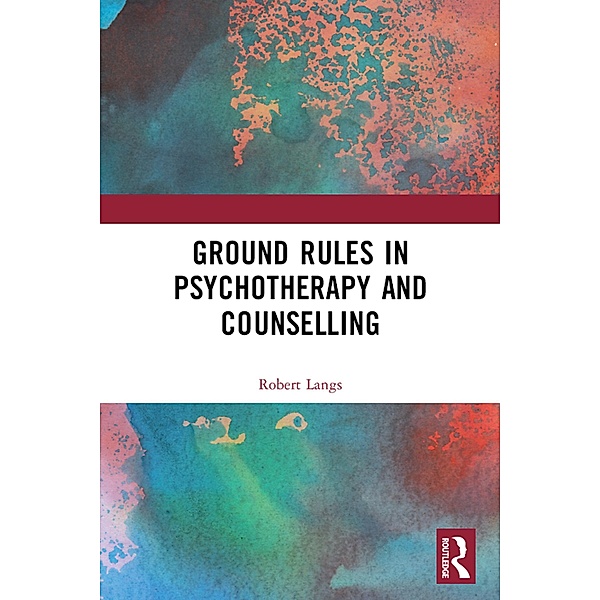Ground Rules in Psychotherapy and Counselling, Robert Langs