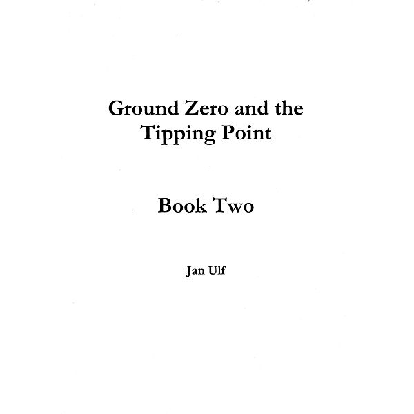 Ground Zero and The Tipping Point, Jan Ulf