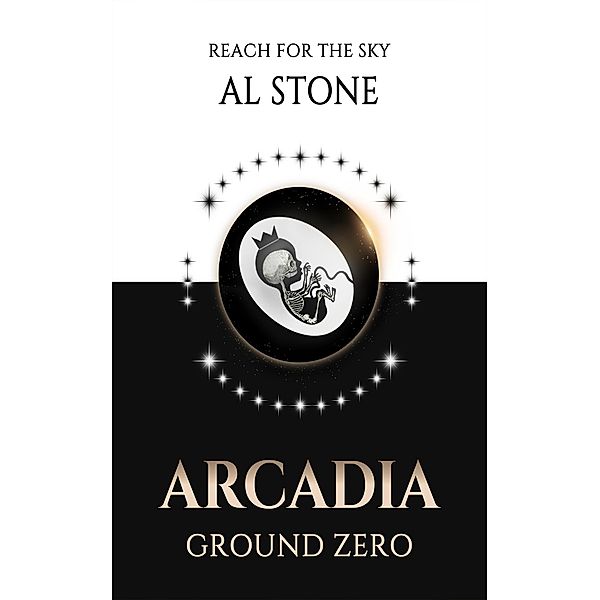 Ground Zero (Arcadia, #3) / Arcadia, Al Stone