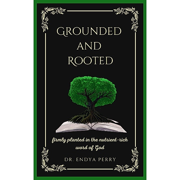 Grounded and Rooted, Endya Perry