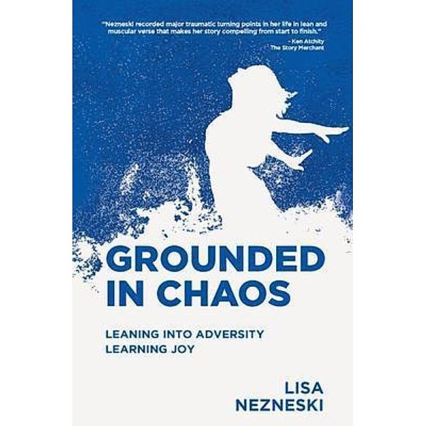 Grounded in Chaos, Nezneski