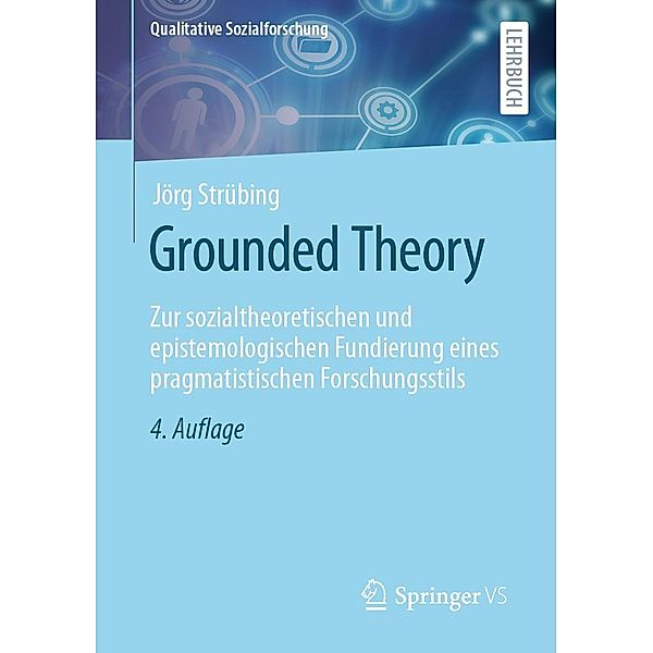 Grounded Theory / Qualitative Sozialforschung, Jörg Strübing