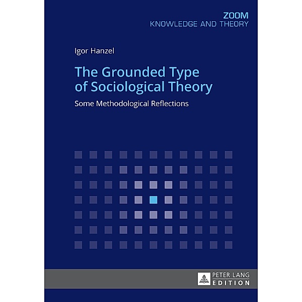 Grounded Type of Sociological Theory, Igor Hanzel