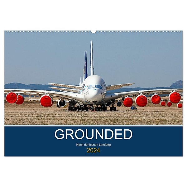 GROUNDED (Wandkalender 2024 DIN A2 quer), CALVENDO Monatskalender, Sebastian Thoma