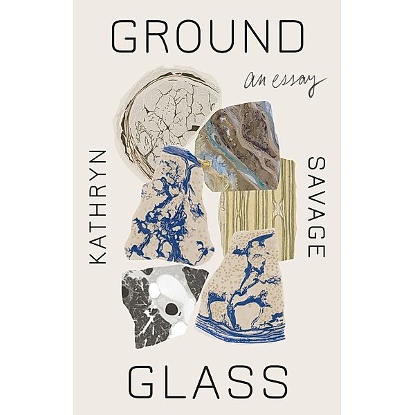 Groundglass, Kathryn Savage