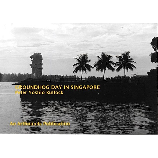 Groundhog Day in Singapore, Peter Yoshio Bullock