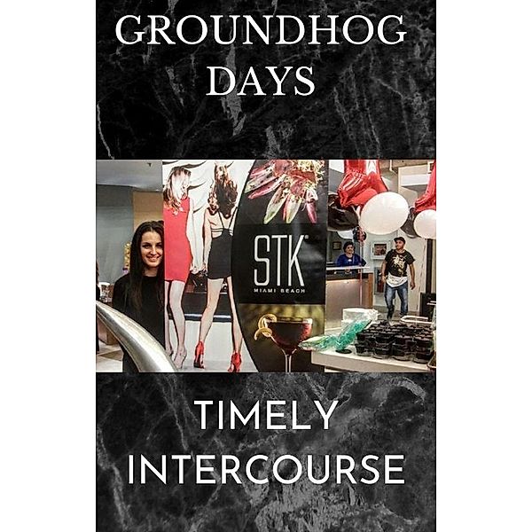 Groundhog Days - Timely Intercourse, David Arthur Walters