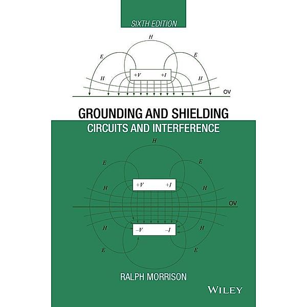 Grounding and Shielding / Wiley - IEEE, Ralph Morrison