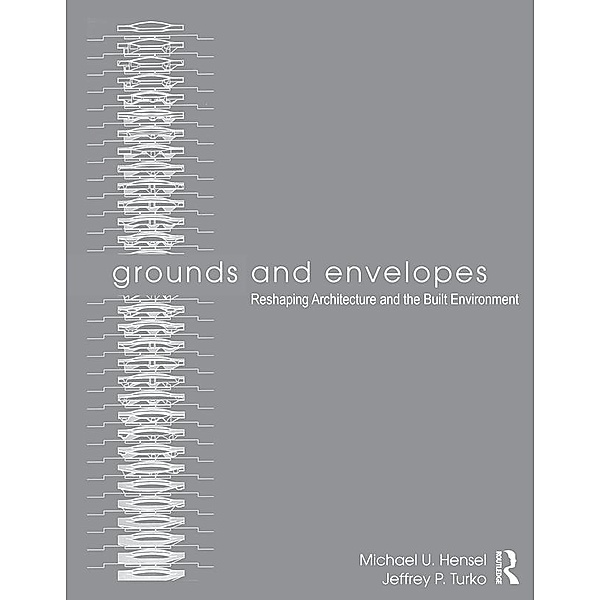 Grounds and Envelopes, Michael U. Hensel, Jeffrey P. Turko