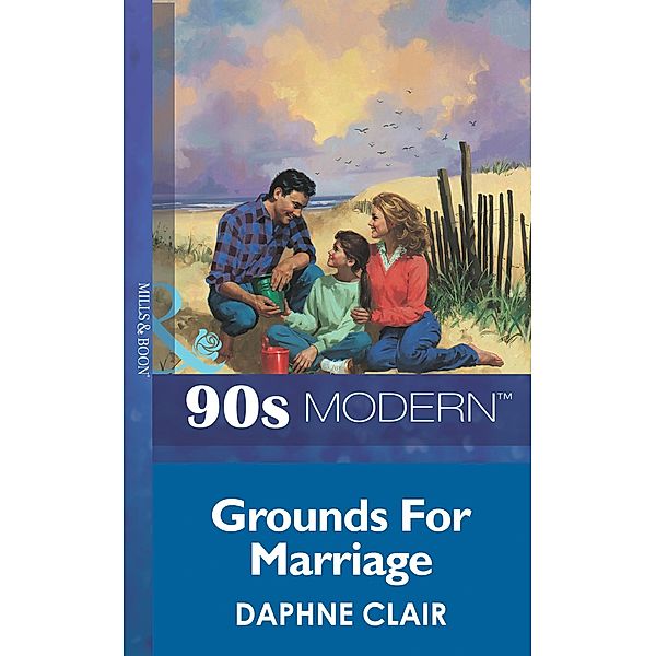 Grounds For Marriage (Mills & Boon Vintage 90s Modern), Daphne Clair