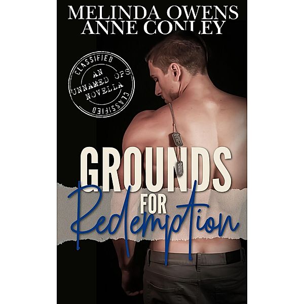 Grounds for Redemption (Unknown Ops) / Unknown Ops, Anne Conley, Melinda Owens