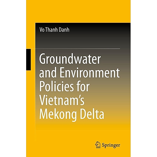 Groundwater and Environment Policies for Vietnam's Mekong Delta, Vo Thanh Danh