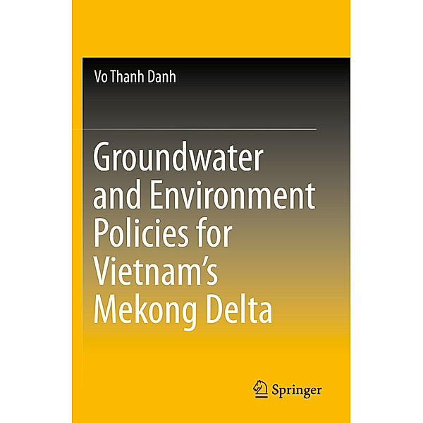 Groundwater and Environment Policies for Vietnam's Mekong Delta, Vo Thanh Danh