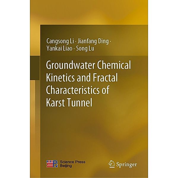 Groundwater Chemical Kinetics and Fractal Characteristics of Karst Tunnel, Cangsong Li, Jianfang Ding, Yankai Liao, Song Lu