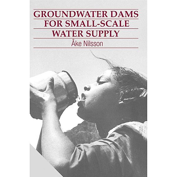 Groundwater Dams for Small-Scale Water Supply, Åke Nilsson