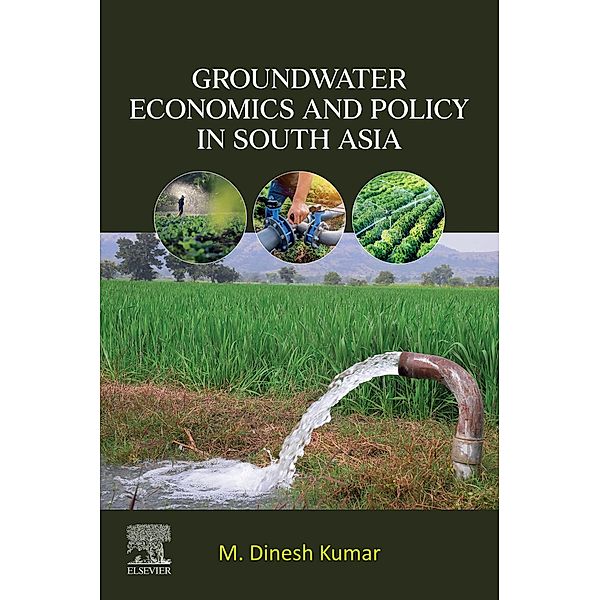 Groundwater Economics and Policy in South Asia, M. Dinesh Kumar