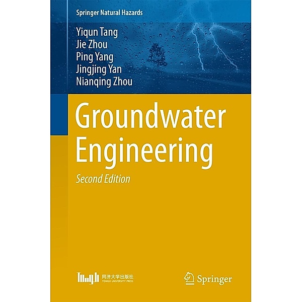 Groundwater Engineering / Springer Natural Hazards, Yiqun Tang, Jie Zhou, Ping Yang, Jingjing Yan, Nianqing Zhou