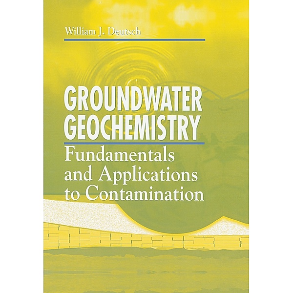 Groundwater Geochemistry, William J. Deutsch, Randy Siegel