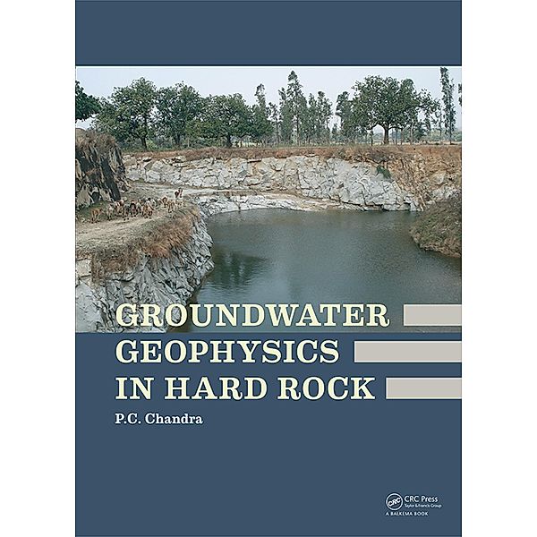 Groundwater Geophysics in Hard Rock, Prabhat Chandra Chandra