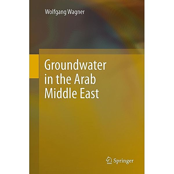 Groundwater in the Arab Middle East, Wolfgang Wagner