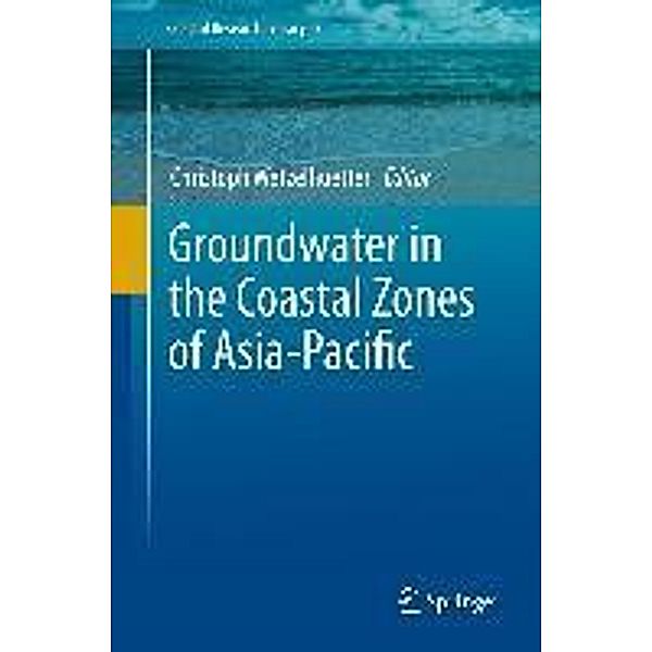 Groundwater in the Coastal Zones of Asia-Pacific / Coastal Research Library