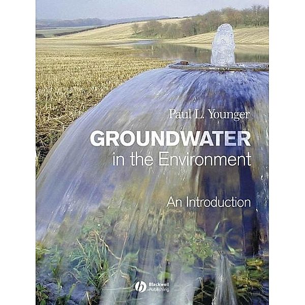 Groundwater in the Environment, Paul L. Younger
