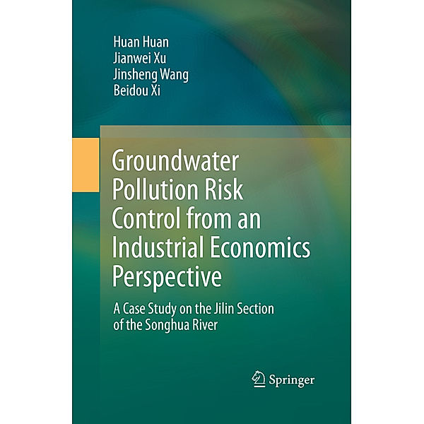 Groundwater Pollution Risk Control from an Industrial Economics Perspective, Huan Huan, Jianwei Xu, Jinsheng Wang, Beidou Xi