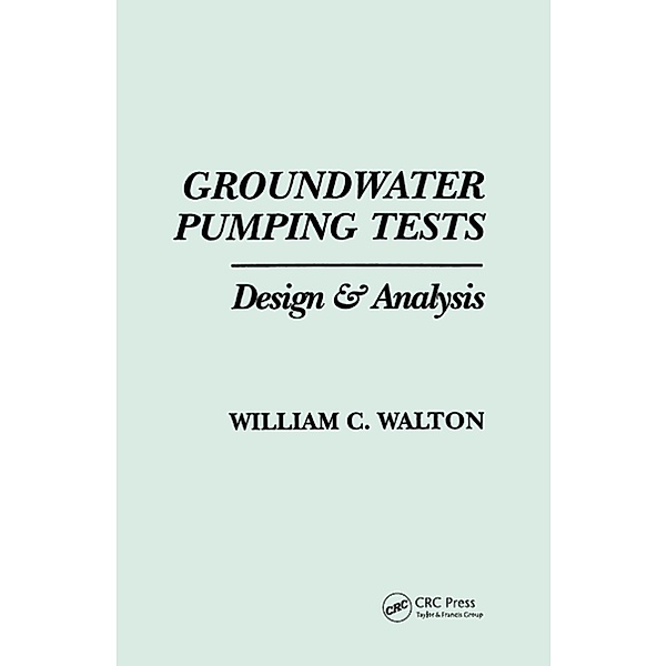 Groundwater Pumping Tests, William C. Walton