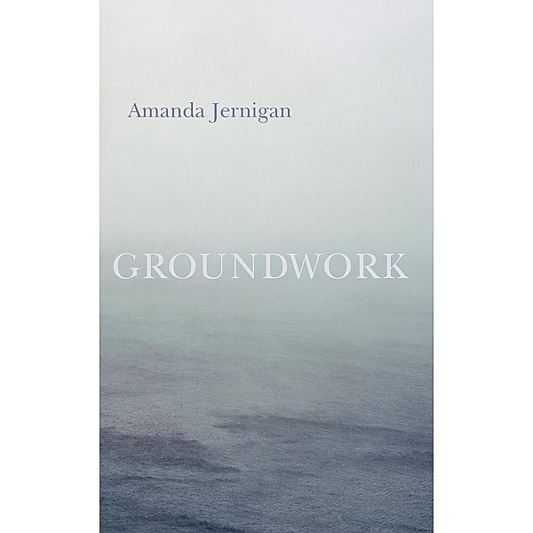 Groundwork, Amanda Jernigan
